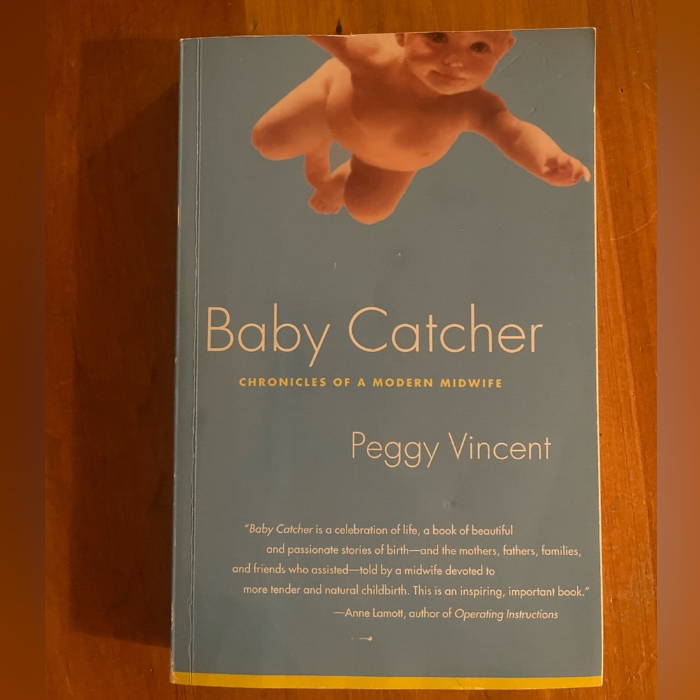 Baby Catcher chronicles of a modern midwife